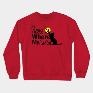 Home Is Where My Cat Is Crewneck Sweatshirt